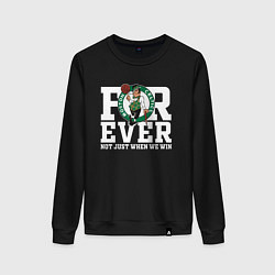 Женский свитшот FOREVER NOT JUST WHEN WE WIN, BOSTON CELTICS, БОСТ