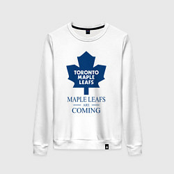 Женский свитшот Toronto Maple Leafs are coming Торонто Мейпл Лифс