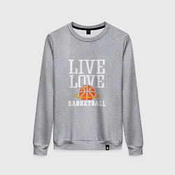 Женский свитшот Live Love - Basketball