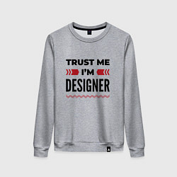 Женский свитшот Trust me - Im designer