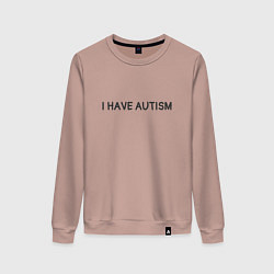Свитшот хлопковый женский I have autism мем, цвет: пыльно-розовый