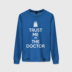 Женский свитшот Trust me Im the doctor