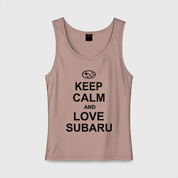 Женская майка Keep Calm & Love Subaru