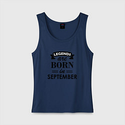 Майка женская хлопок Legends are born in september, цвет: тёмно-синий