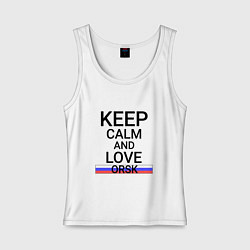 Женская майка Keep calm Orsk Орск