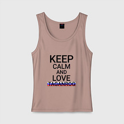 Майка женская хлопок Keep calm Taganrog Таганрог, цвет: пыльно-розовый
