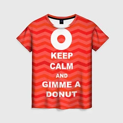 Футболка женская Keep Calm & Gimme a donut, цвет: 3D-принт