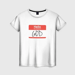 Футболка женская Hello: my name is God, цвет: 3D-принт