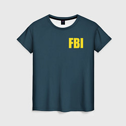 Футболка женская FBI, цвет: 3D-принт