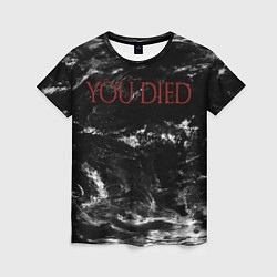 Футболка женская YOU DIED, цвет: 3D-принт