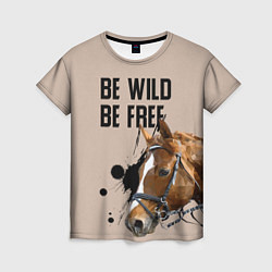 Женская футболка Be wild be free