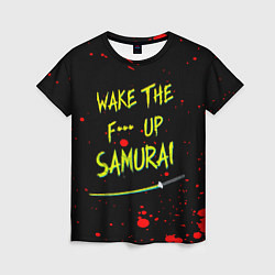 Футболка женская WAKE THE F*** UP SAMURAI, цвет: 3D-принт