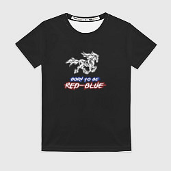 Футболка женская Born to be RED-BLUE, цвет: 3D-принт