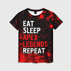 Женская футболка Eat Sleep Apex Legends Repeat Краска
