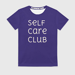 Футболка женская Self care club blue, цвет: 3D-принт