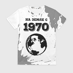 Женская футболка На Земле с 1970: краска на светлом