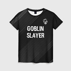 Футболка женская Goblin Slayer glitch на темном фоне: символ сверху, цвет: 3D-принт