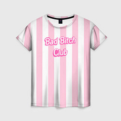 Футболка женская Bad Bitch Club - barbie style, цвет: 3D-принт