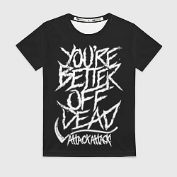 Футболка женская Youre better off dead, цвет: 3D-принт