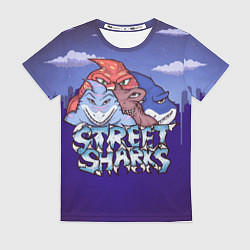 Футболка женская Street sharks - Городские Уличные Акулы, цвет: 3D-принт