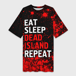 Футболка женская длинная Eat Sleep Dead Island Repeat Краска, цвет: 3D-принт