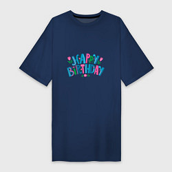 Футболка женская-платье Надпись happy birthday, цвет: тёмно-синий