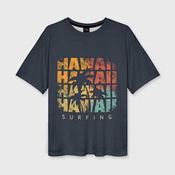 Женская футболка оверсайз Hawaii Surfing