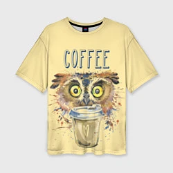 Женская футболка оверсайз Owls like coffee