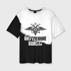 Футболка оверсайз женская Внутренние Войска, цвет: 3D-принт