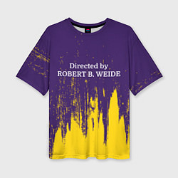 Женская футболка оверсайз Directed by ROBERT B WEIDE