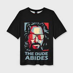 Футболка оверсайз женская The Dude Abides Лебовски, цвет: 3D-принт