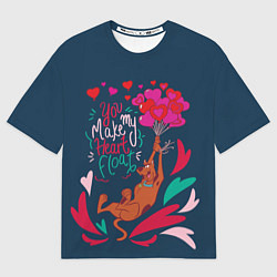 Футболка оверсайз женская You make my heart float, цвет: 3D-принт