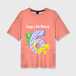 Женская футболка оверсайз Шестой день рождения