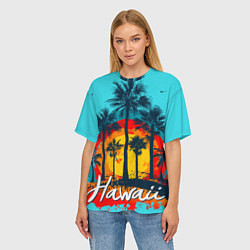 Футболка оверсайз женская Hawaii Солнце, Пальмы, цвет: 3D-принт — фото 2