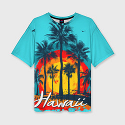 Женская футболка оверсайз Hawaii Солнце, Пальмы
