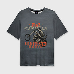 Женская футболка оверсайз Full Throttle Полный газ