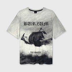 Футболка оверсайз женская Burzum - Draugen, цвет: 3D-принт