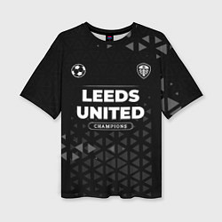 Футболка оверсайз женская Leeds United Форма Champions, цвет: 3D-принт