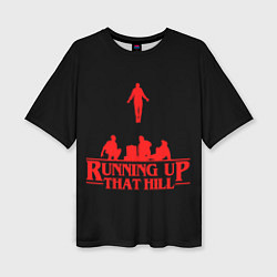 Футболка оверсайз женская Running Up That Hill, цвет: 3D-принт