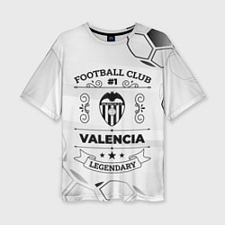Женская футболка оверсайз Valencia Football Club Number 1 Legendary