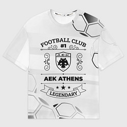 Футболка оверсайз женская AEK Athens Football Club Number 1 Legendary, цвет: 3D-принт