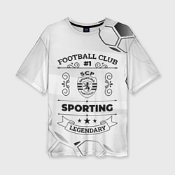 Футболка оверсайз женская Sporting Football Club Number 1 Legendary, цвет: 3D-принт