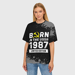 Футболка оверсайз женская Born In The USSR 1987 year Limited Edition, цвет: 3D-принт — фото 2