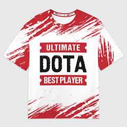 Футболка оверсайз женская Dota: красные таблички Best Player и Ultimate, цвет: 3D-принт