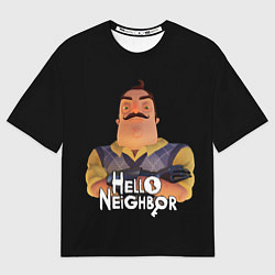Женская футболка оверсайз Привет сосед Hello Neighbor