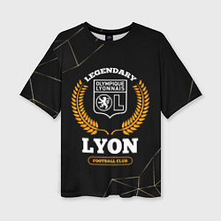 Футболка оверсайз женская Лого Lyon и надпись legendary football club на тем, цвет: 3D-принт