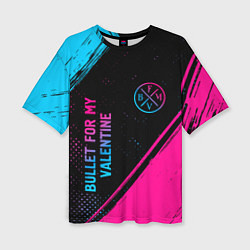 Футболка оверсайз женская Bullet For My Valentine - neon gradient: символ и, цвет: 3D-принт