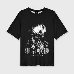 Женская футболка оверсайз Kaneki Ken: Tokyo Ghoul