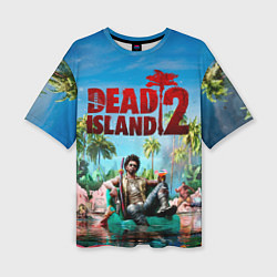 Футболка оверсайз женская Dead island two, цвет: 3D-принт