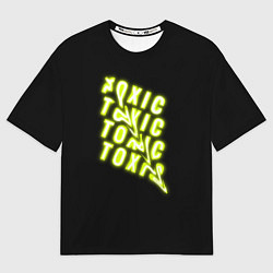 Футболка оверсайз женская Toxic neon, цвет: 3D-принт